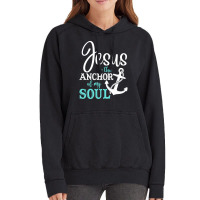 Jesus Is The Anchor Of My Soul, Jesus Is The Anchor, My Soul, The Anch Vintage Hoodie | Artistshot