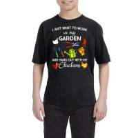 I Just Want To Work In My Garden And Hangout With Chickens Youth Tee | Artistshot