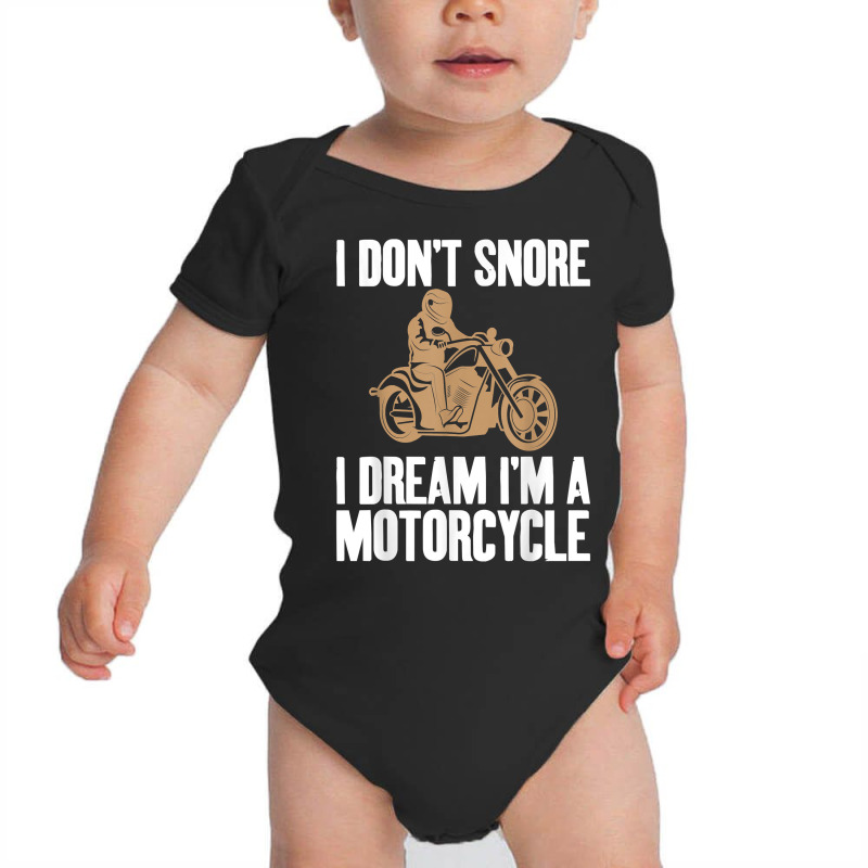 I Don't Snore I Dream I'm A Motorcycle Biker Unisex T Shirt Baby Bodysuit | Artistshot