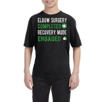 Elbow Surgery Recovery Mode Broken Elbow Arthroscopy T Shirt Youth Tee | Artistshot