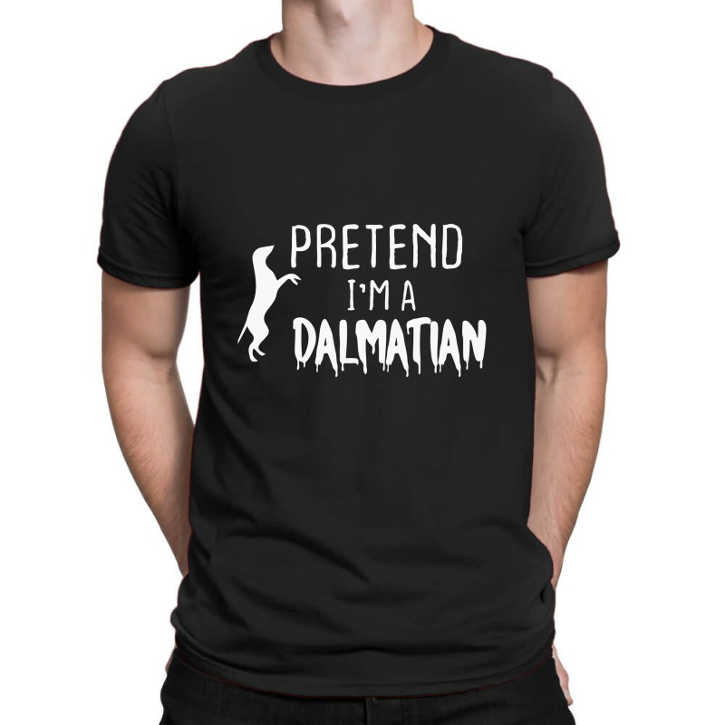 Pretend I'm A Dalmatian T-shirt | Artistshot