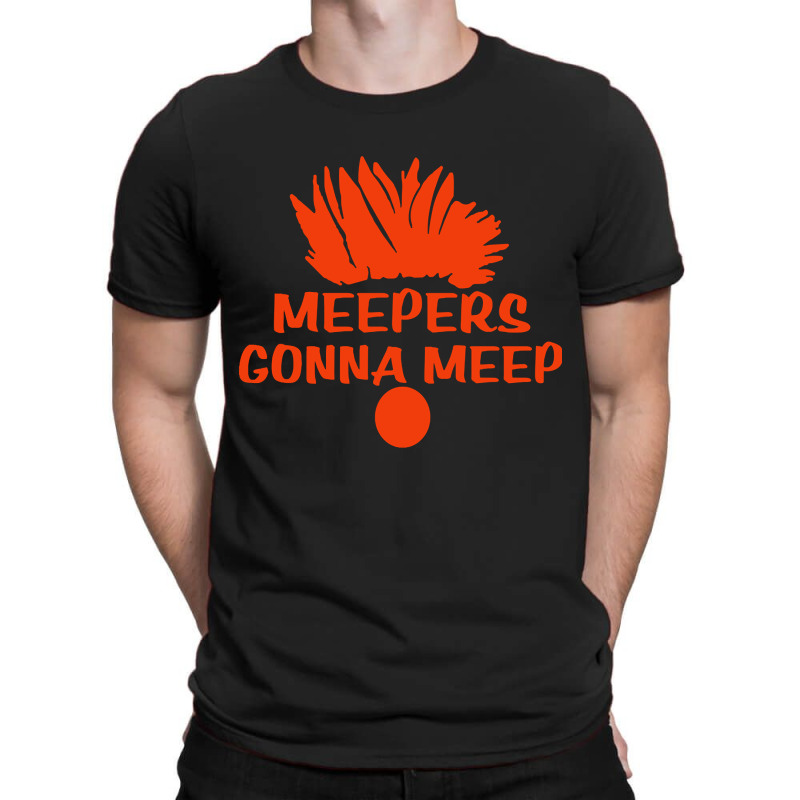 Meepers Gonna Meep, Meepers Gonna, Meep Funny Meepers Beaker, Meepers, T-shirt | Artistshot