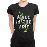 Cute Christian Faith S Abide In The Vine John 155 Ladies Fitted T-shirt | Artistshot