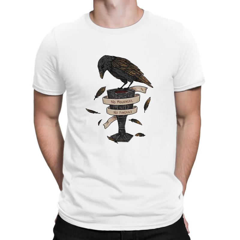 Six Of Crows, No Mourners No Funerals T-shirt | Artistshot