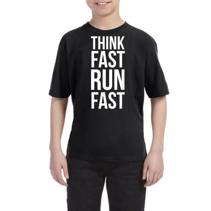 Think Fast Run Fast Shirt For Running Track Cross Country T Shirt Youth Tee by cm-arts | Artistshot