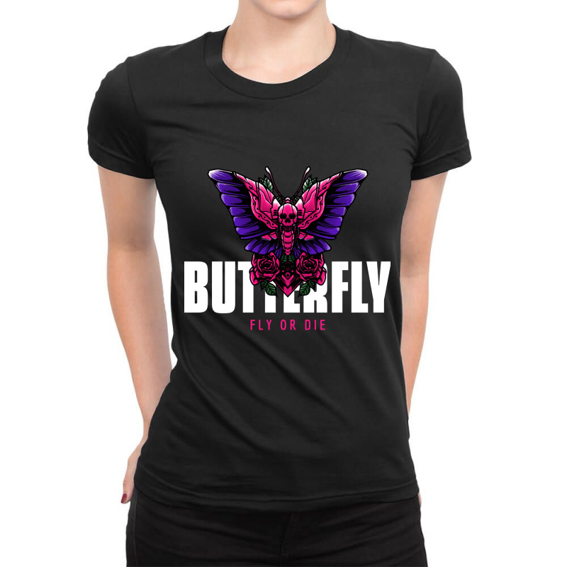 Butterfly Fly Or Die, Butterfly Fly Or Die Vintage, Butterfly Fly Or D Ladies Fitted T-Shirt by SHOPTTTTR5 | Artistshot