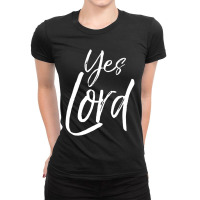 Cute Christian Praise & Worship Gift Amen Yes Lord Ladies Fitted T-shirt | Artistshot