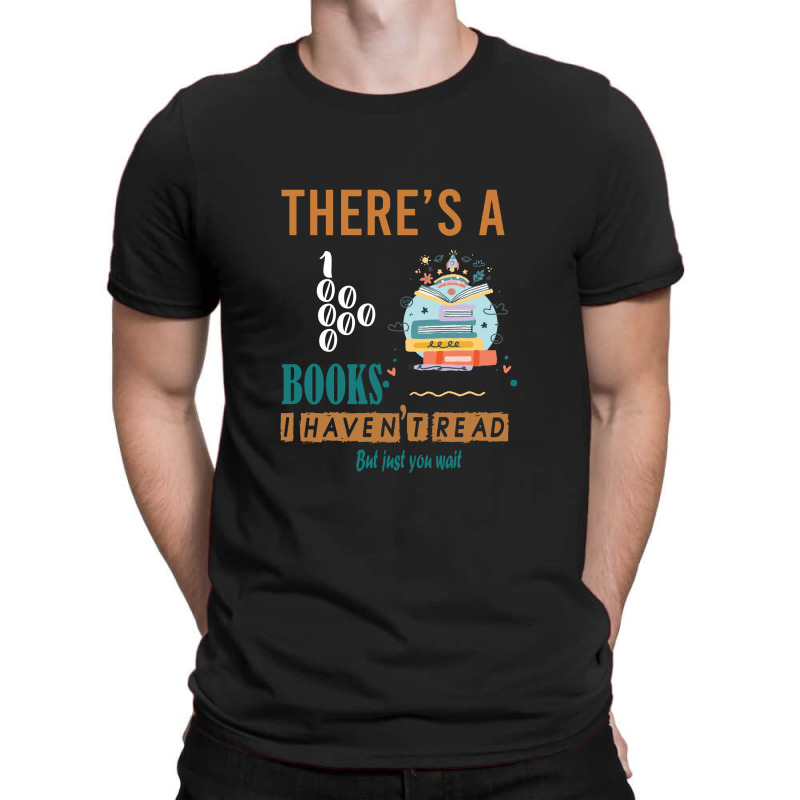 There's A Million Books I Haven't Read T-shirt | Artistshot