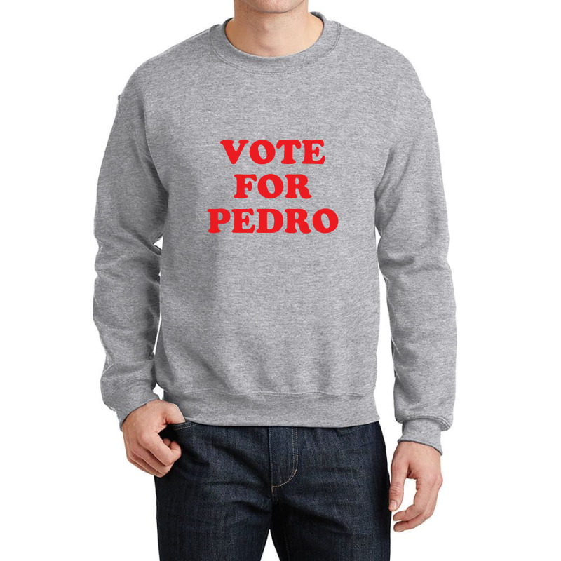 Vote For Pedro Crewneck Sweatshirt | Artistshot