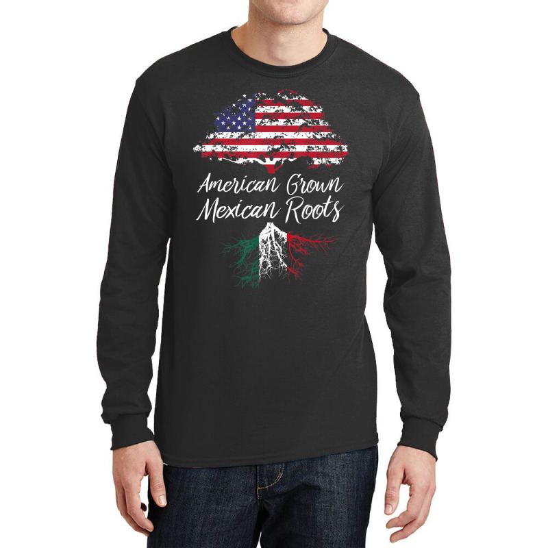 American Grown With Mexican Roots Born In Mexico Long Sleeve Shirts by cm-arts | Artistshot