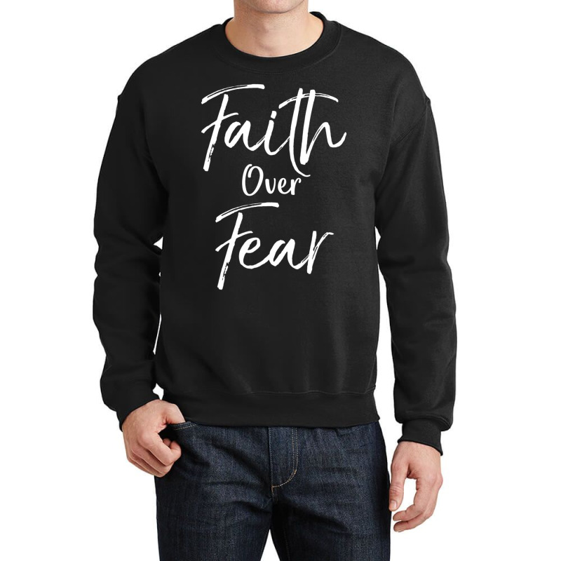 Cute Christian Worship Gift Men's Faith Over Fear Crewneck Sweatshirt | Artistshot