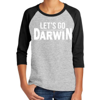 Lets Go Darwin Youth 3/4 Sleeve | Artistshot