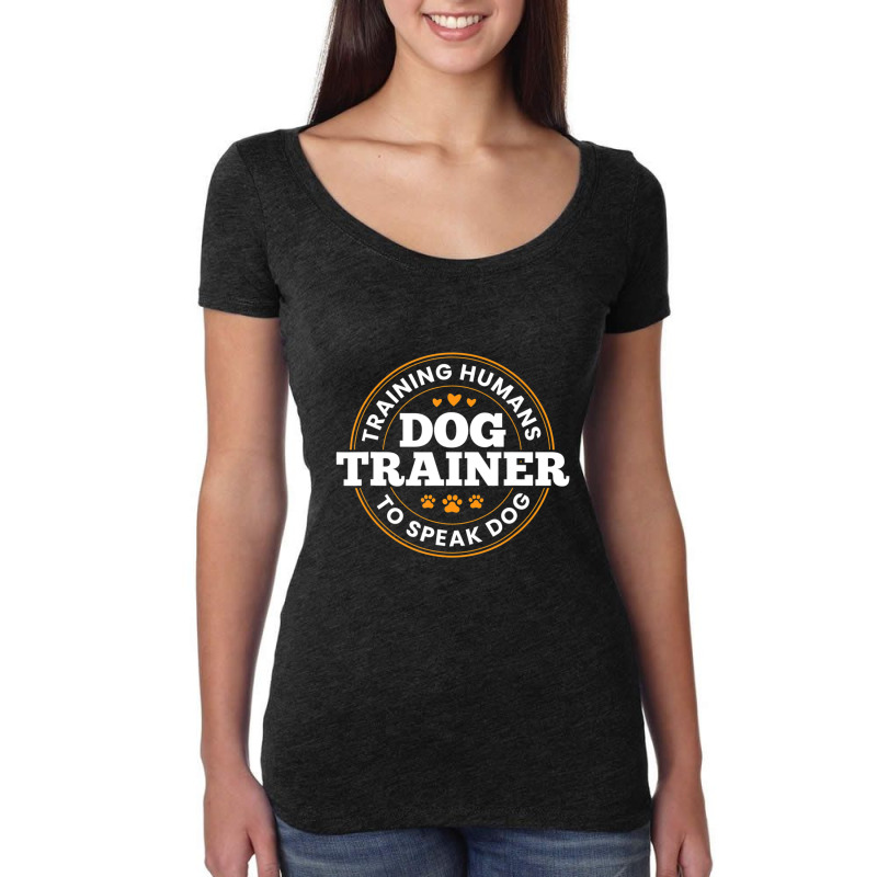 Dog Trainer Training Humans To Speak Dog Dog Training Women's Triblend Scoop T-shirt by Konlasa6638 | Artistshot