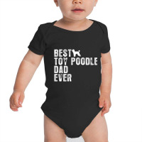 Best Toy Poodle Dad Ever Baby Bodysuit | Artistshot