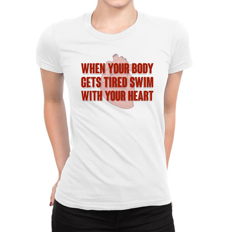 When Your Body Gets Tired Swim With Your Heart For Light Ladies Fitted T-Shirt by autlu2024 | Artistshot