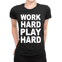 Work Out Play Hard Funny Ladies Fitted T-shirt | Artistshot