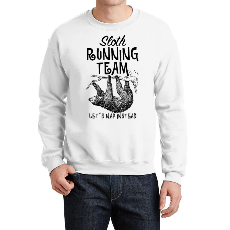 Sloth Running Team Let's Nap Instead For Light Crewneck Sweatshirt by cm-arts | Artistshot