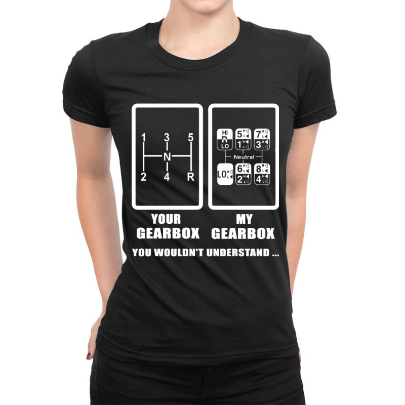 Your Gearbox My Gearbox You Wouldn't Understand Ladies Fitted T-Shirt by QuantaviusXaver | Artistshot