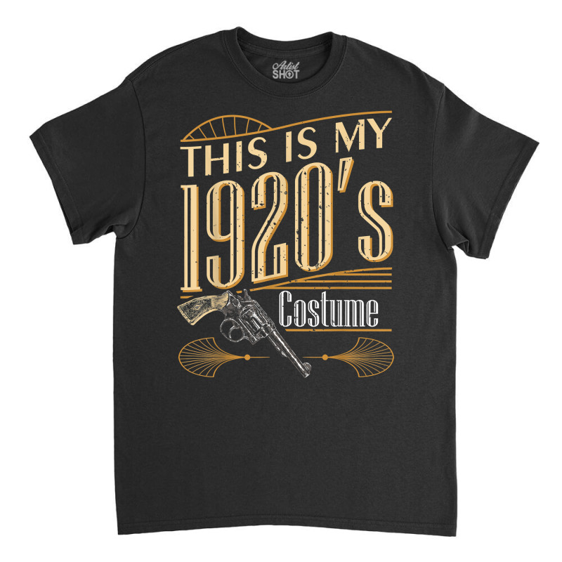 My 1920s Gangster Costume Party Gang Mobsters Strong Thug T Shirt Classic T-shirt | Artistshot