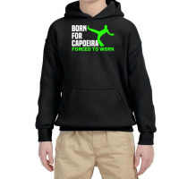 Capoeira Born For Martial Arts Fighter Brazil Work Youth Hoodie | Artistshot