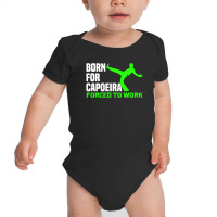 Capoeira Born For Martial Arts Fighter Brazil Work Baby Bodysuit | Artistshot