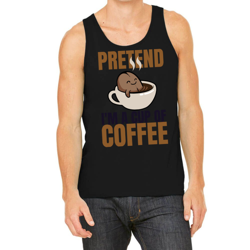 Pretend Im Cup Of Coffee T  Shirt Easy Pretend I'm Cup Of Coffee Costu Tank Top | Artistshot