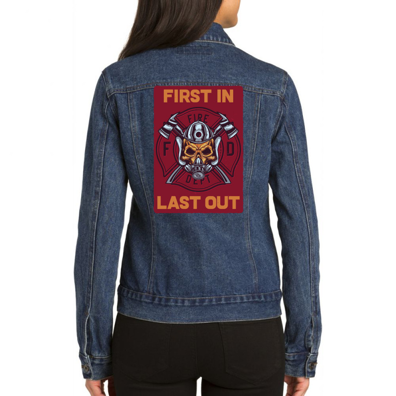 Firefighter First In Last Out, Firefighter First, In Last Out Fireman, Ladies Denim Jacket by SHOPTRUI4 | Artistshot