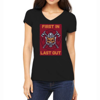 Firefighter First In Last Out, Firefighter First, In Last Out Fireman, Women's V-neck T-shirt | Artistshot