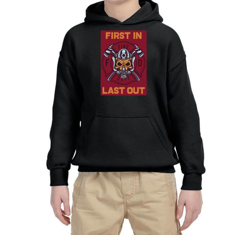 Firefighter First In Last Out, Firefighter First, In Last Out Fireman, Youth Hoodie by SHOPTRUI4 | Artistshot