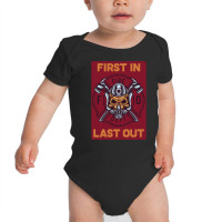 Firefighter First In Last Out, Firefighter First, In Last Out Fireman, Baby Bodysuit | Artistshot