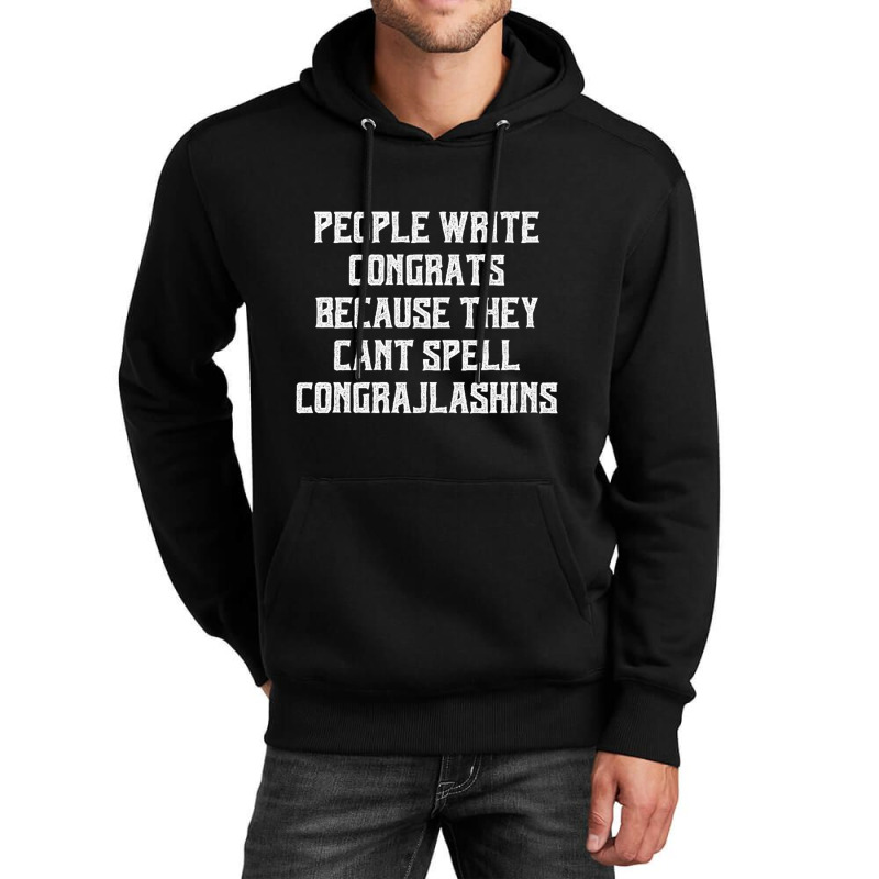 People Write Congrats Because They Can't Spell Congratulation For Dark Unisex Hoodie by Edithallenbb | Artistshot