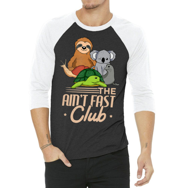 The Aint Fast Club And Cute Slow Animals 3/4 Sleeve Shirt by Kanmopsuk45 | Artistshot