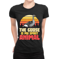 The Goose Is My Spirit Animal Goose Ladies Fitted T-shirt | Artistshot