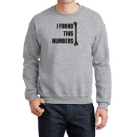 I Found This Humerus Crewneck Sweatshirt | Artistshot