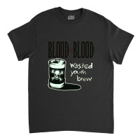 Blood For Blood Wased Youh Boson Classic T-shirt | Artistshot