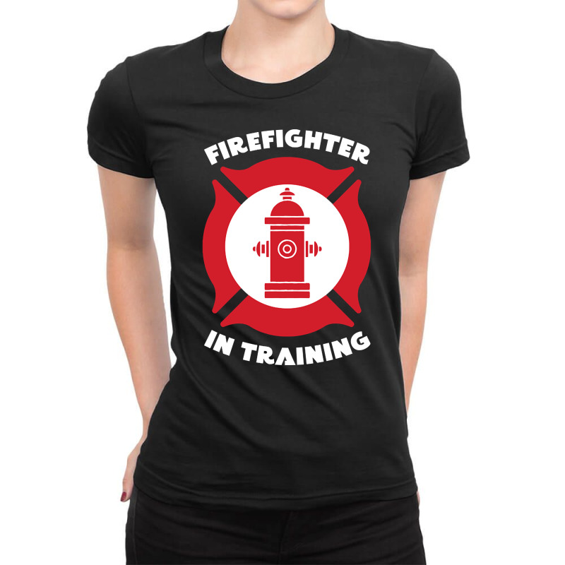 Firefighter In Training, Firefighter Cool Gift, Firefighter In Trainin Ladies Fitted T-Shirt by SHOPTRUI4 | Artistshot