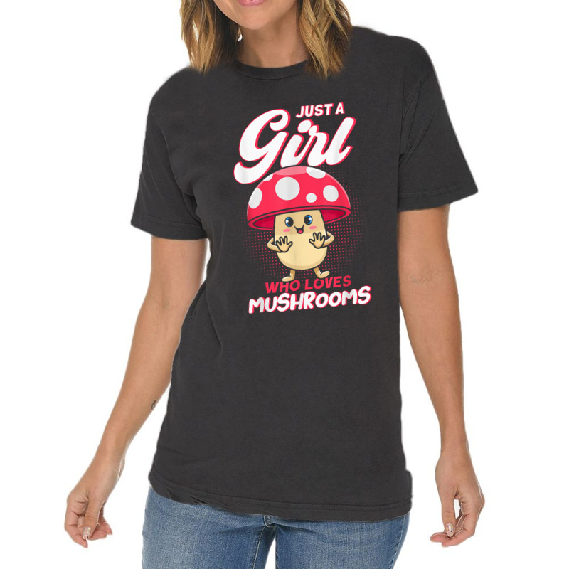 Just A Girl Who Loves Mushrooms Mycologists Mushroom Lovers Vintage T-Shirt by JoolsShamel | Artistshot