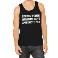 Strong Women Intimidate Boys And Excite Men 02 [tb] Tank Top | Artistshot