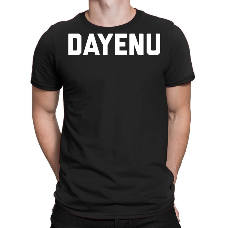 Dayenu Enough Jewish Torah Passover Jews Seder Hanukkah T-shirt | Artistshot