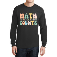 Back To School Math Is The Only Subject That Counts Teachers T Shirt Long Sleeve Shirts | Artistshot