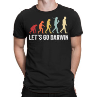 Funny Let's Go Darwin Shirt  Charles Darwin Quote Evolution T-shirt | Artistshot