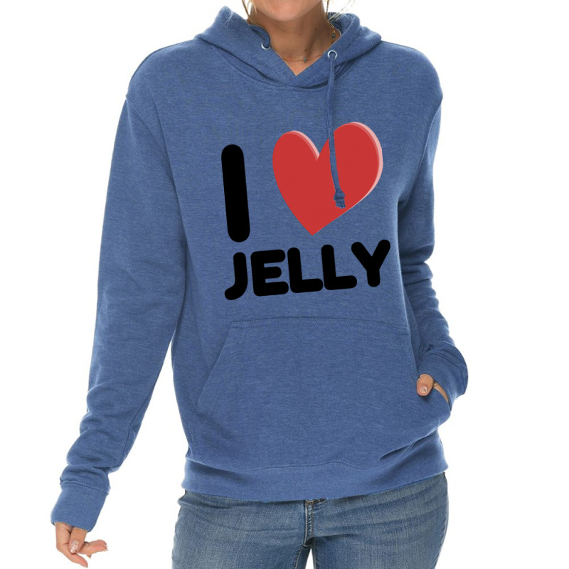 I Love Jelly Lightweight Hoodie | Artistshot