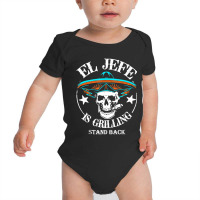 El Jefe Grilling Stand Back Mexican Dad Playera Baby Bodysuit | Artistshot