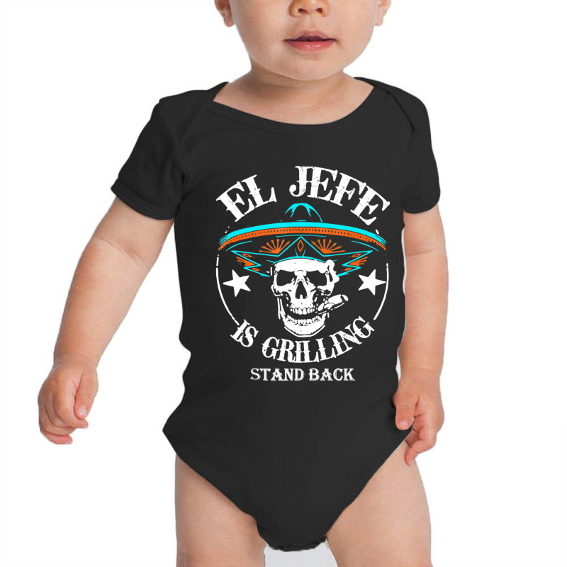 El Jefe Grilling Stand Back Mexican Dad Playera Baby Bodysuit by Koyanho62 | Artistshot