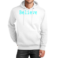 Believe Motivational And Inspirational Mantra For Success T Shirt Unisex Hoodie | Artistshot