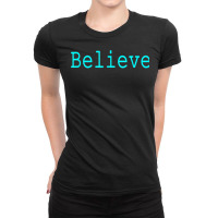 Believe Motivational And Inspirational Mantra For Success T Shirt Ladies Fitted T-shirt | Artistshot