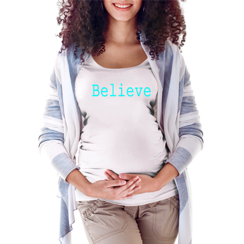 Believe Motivational And Inspirational Mantra For Success T Shirt Maternity Scoop Neck T-shirt by cm-arts | Artistshot