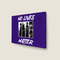 No Lives Matter Landscape Canvas Print | Artistshot