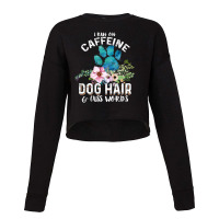 I Run On Caffeine Dog Hair And Cuss Words Christmas Cropped Sweater | Artistshot