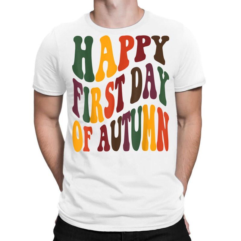 Groovy & Wavy Happy First Day Of Autumn,cute Autumn Colors T Shirt T-shirt | Artistshot